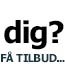 dig? SE TILBUD...